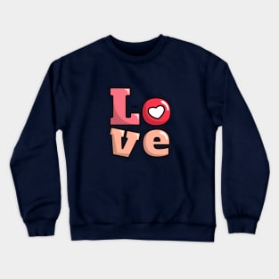 LOVE Love Crewneck Sweatshirt